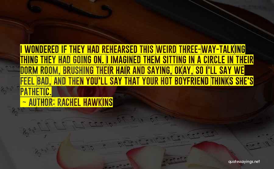 Boyfriend Not Talking To Me Quotes By Rachel Hawkins