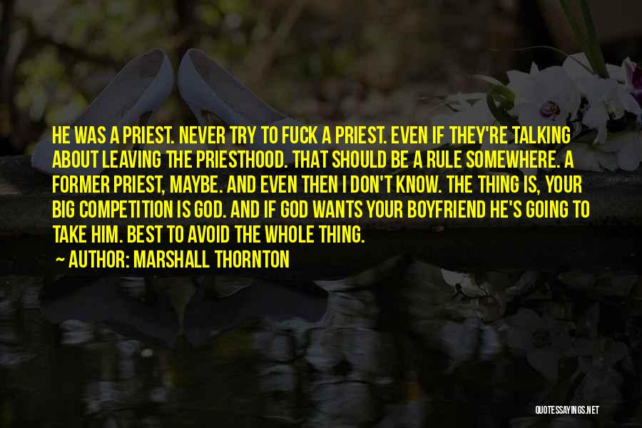 Boyfriend Not Talking To You Quotes By Marshall Thornton