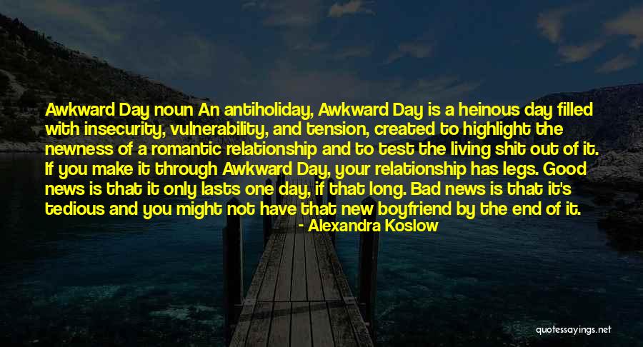 Boyfriend Relationship Quotes By Alexandra Koslow Boyfriend Relationship Quotes By Alexandra Koslow