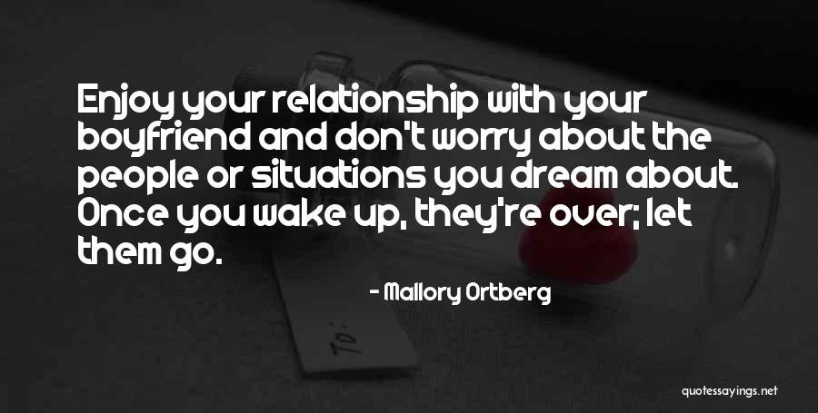 Boyfriend Relationship Quotes By Mallory Ortberg Boyfriend Relationship Quotes By Mallory Ortberg