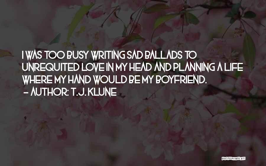 Boyfriend Too Busy For Me Quotes By T.J. Klune