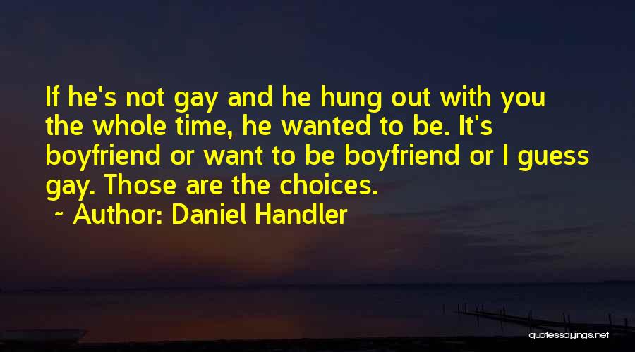 Boyfriend Wanted Quotes By Daniel Handler
