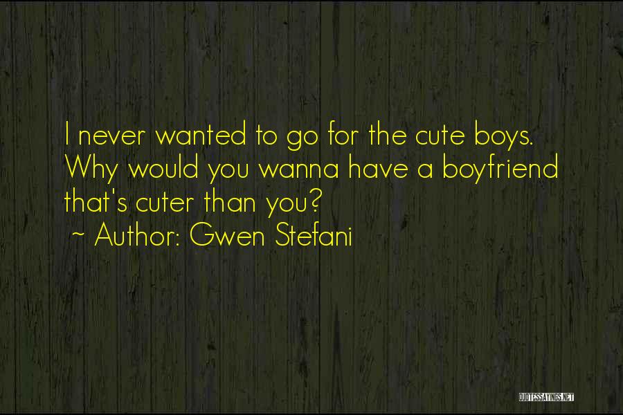 Boyfriend Wanted Quotes By Gwen Stefani