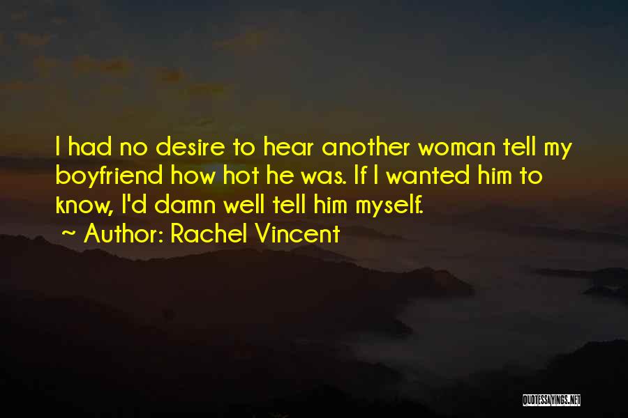 Boyfriend Wanted Quotes By Rachel Vincent