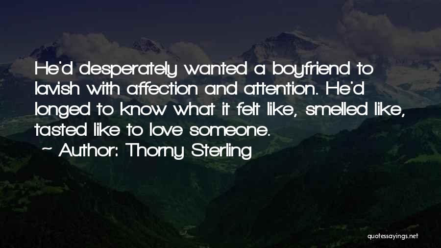 Boyfriend Wanted Quotes By Thorny Sterling