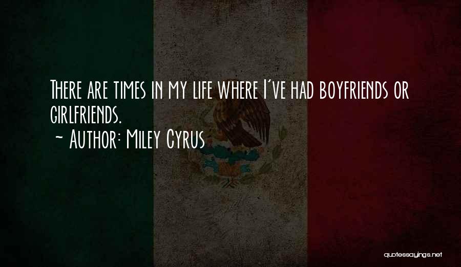 Boyfriends And Their Ex Girlfriends Quotes By Miley Cyrus