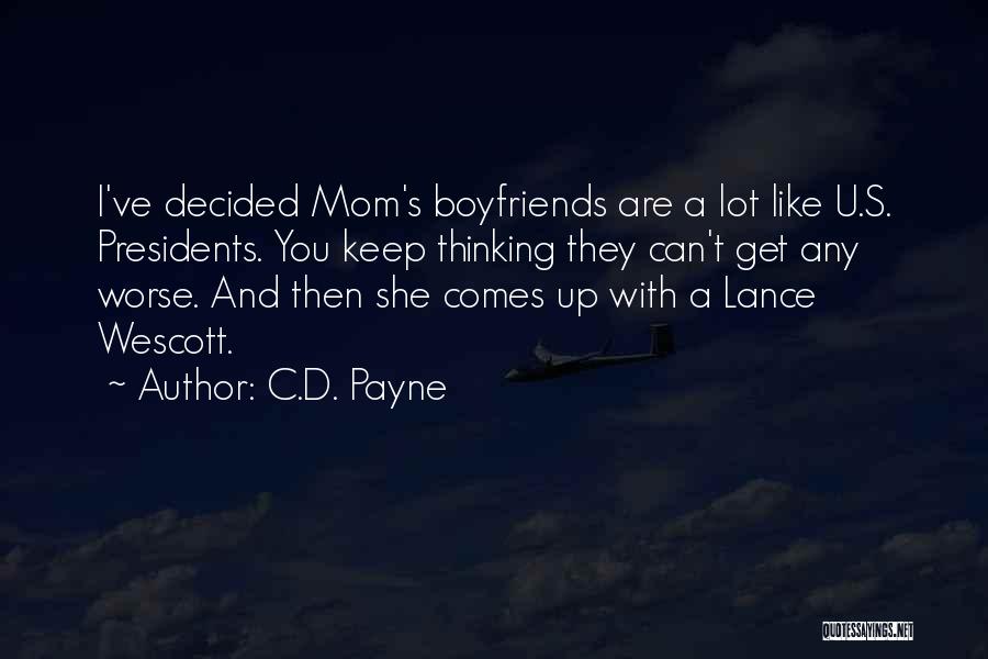Boyfriends Are Like Quotes By C.D. Payne