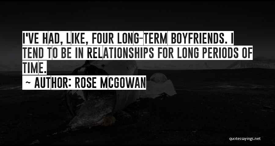 Boyfriends Are Like Quotes By Rose McGowan