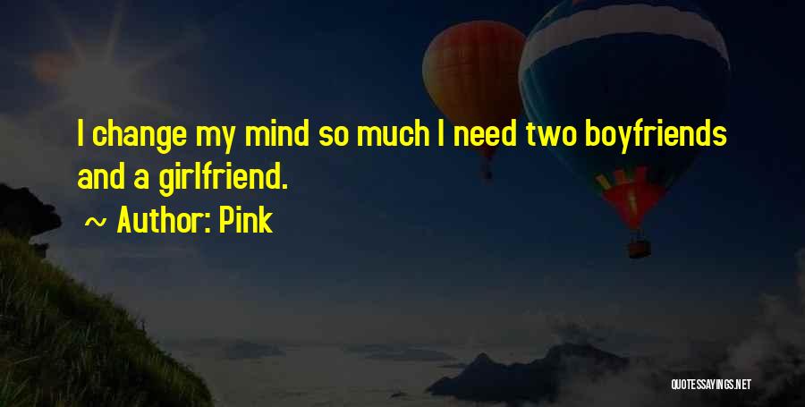 Boyfriends Ex Girlfriend Quotes By Pink