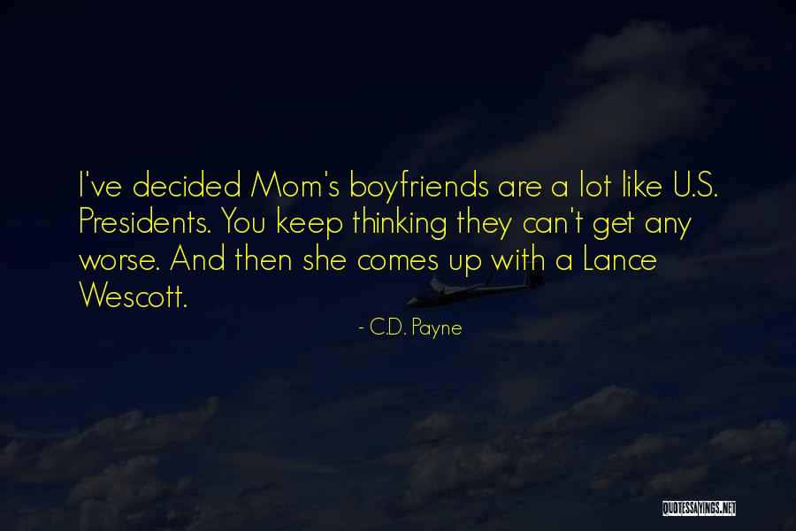 Boyfriends Mom Quotes By C.D. Payne Boyfriends Mom Quotes By C.D. Payne