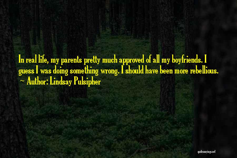 Boyfriends Parents Quotes By Lindsay Pulsipher