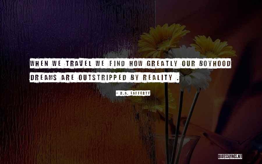 Boyhood Quotes By R.A. Lafferty