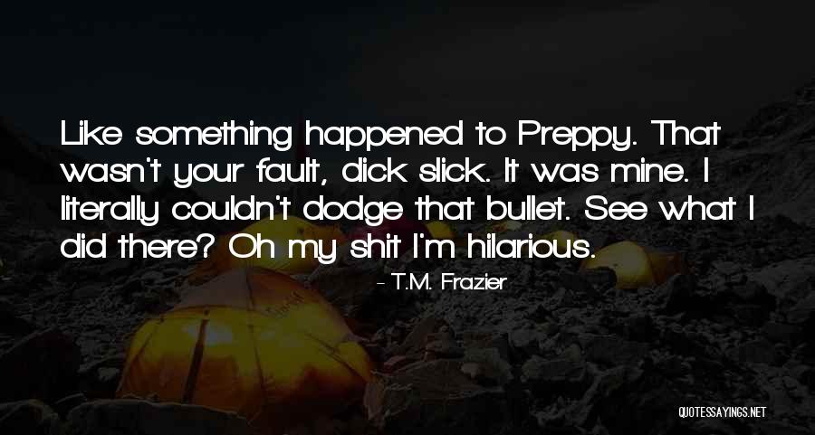 Boyington Turlock Quotes By T.M. Frazier Boyington Turlock Quotes By T.M. Frazier