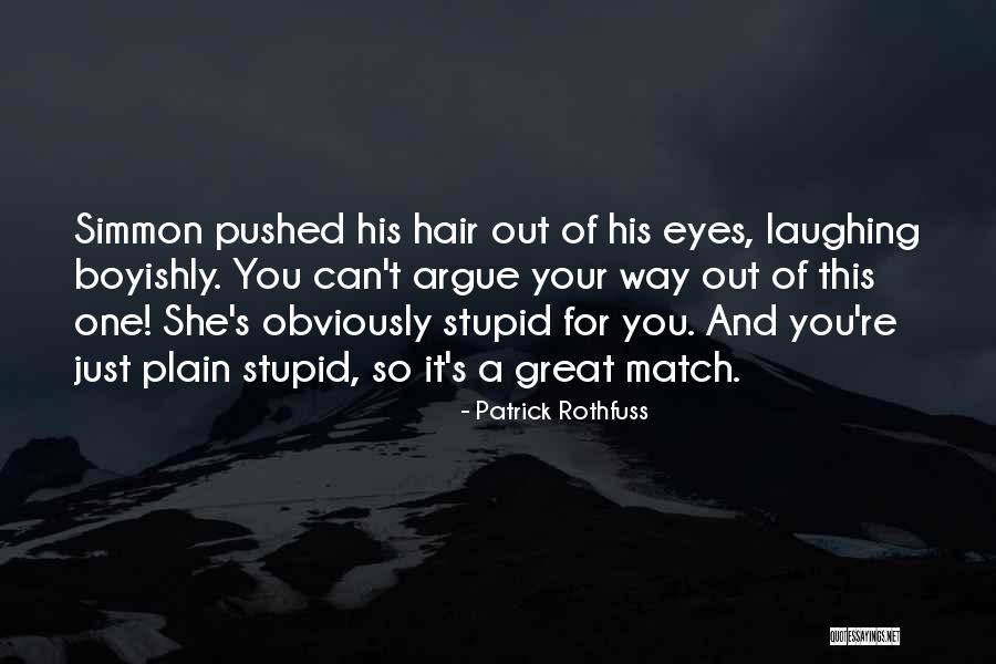 Boyishly Quotes By Patrick Rothfuss Boyishly Quotes By Patrick Rothfuss