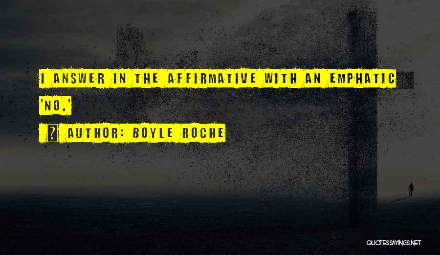 Boyle Roche Quotes 1361314