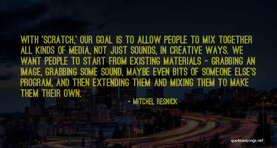 Boynuna Sarki Quotes By Mitchel Resnick Boynuna Sarki Quotes By Mitchel Resnick