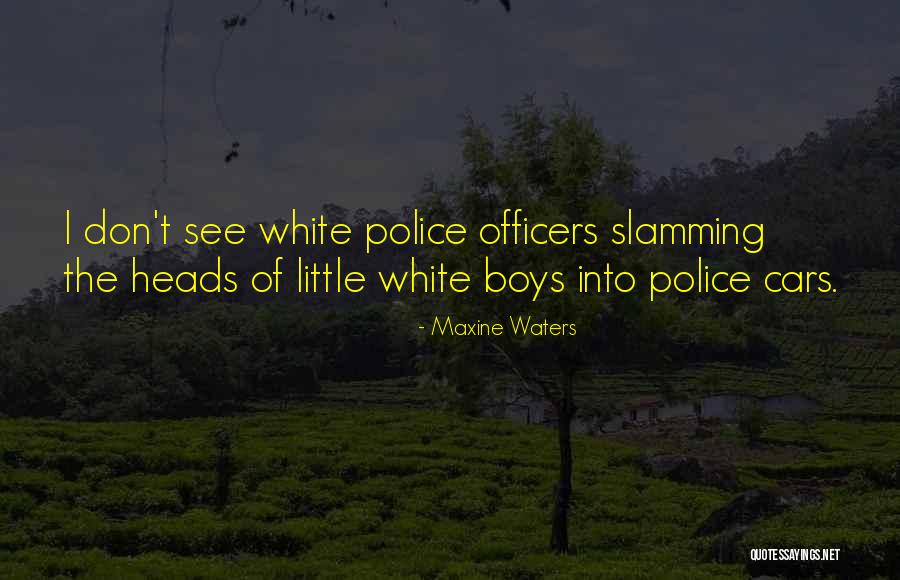 Boys And Cars Quotes By Maxine Waters Boys And Cars Quotes By Maxine Waters