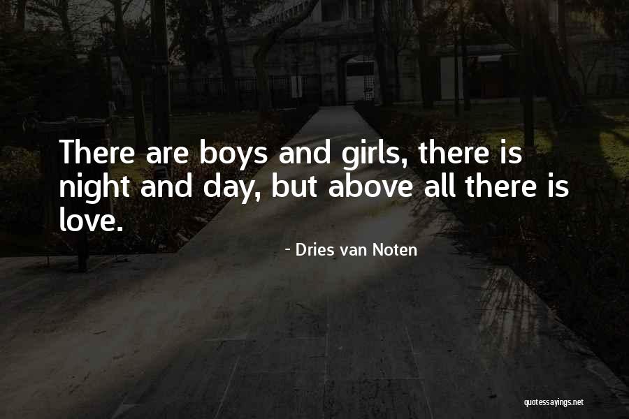 Boys And Love Quotes By Dries Van Noten Boys And Love Quotes By Dries Van Noten