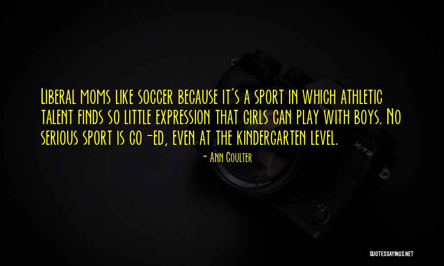 Boys And Their Moms Quotes By Ann Coulter