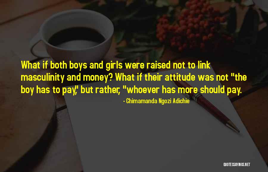 Boys Attitude Quotes By Chimamanda Ngozi Adichie Boys Attitude Quotes By Chimamanda Ngozi Adichie