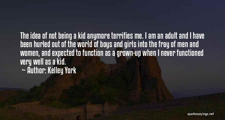 Boys Growing Into Men Quotes By Kelley York