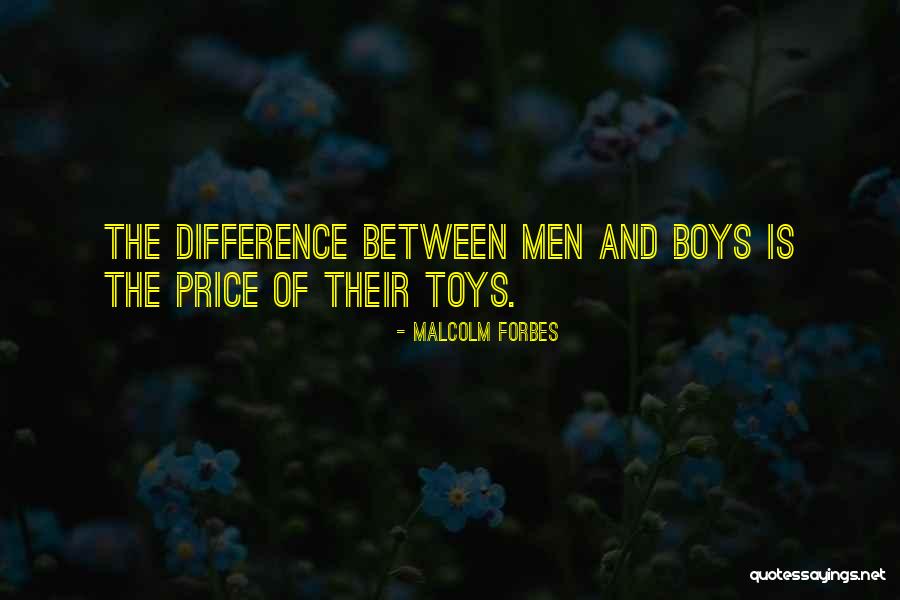 Boys With Toys Quotes By Malcolm Forbes Boys With Toys Quotes By Malcolm Forbes