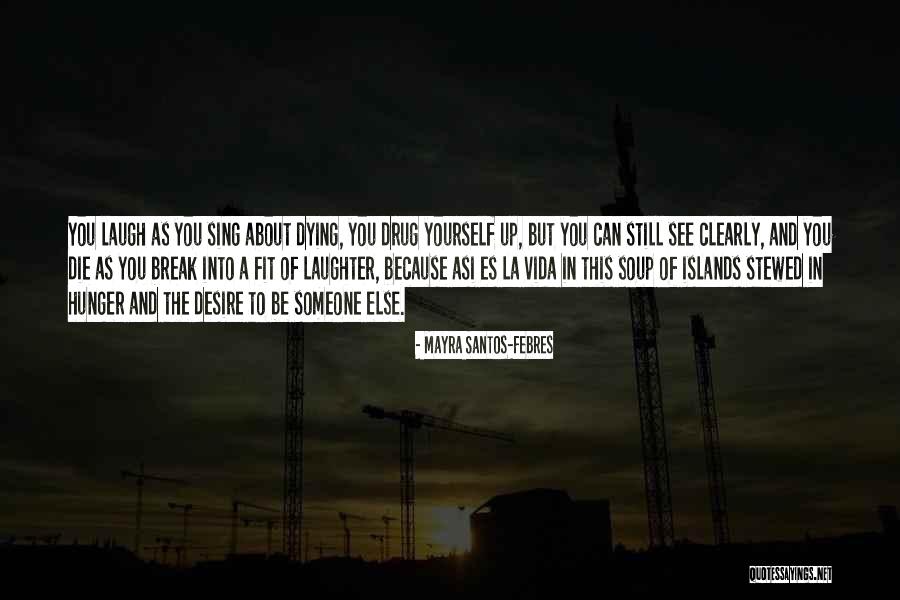 Boyun Hareketleri Quotes By Mayra Santos-Febres Boyun Hareketleri Quotes By Mayra Santos-Febres