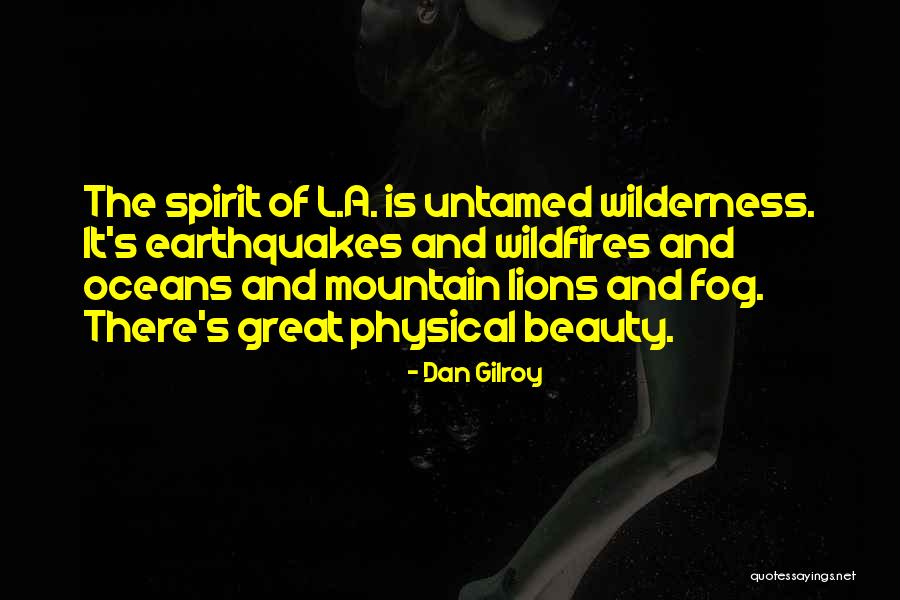 Boyunda Quotes By Dan Gilroy Boyunda Quotes By Dan Gilroy