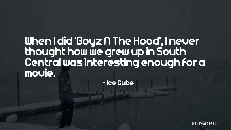 Boyz N Hood Quotes By Ice Cube