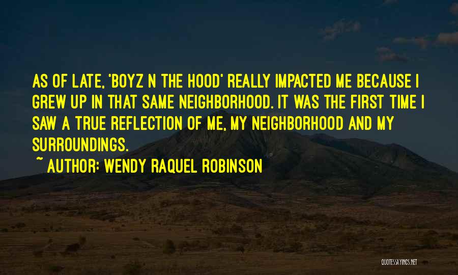 Boyz N Hood Quotes By Wendy Raquel Robinson