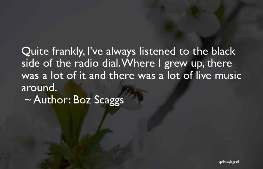 Boz Scaggs Quotes 1234760