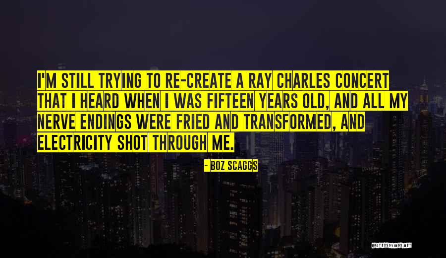 Boz Scaggs Quotes 1548421 Boz Scaggs Quotes 1548421