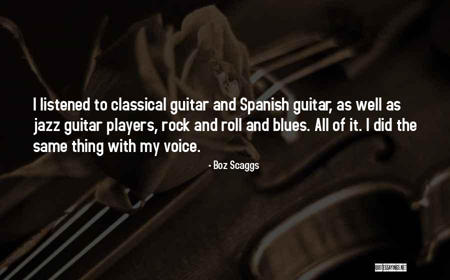 Boz Scaggs Quotes 283706