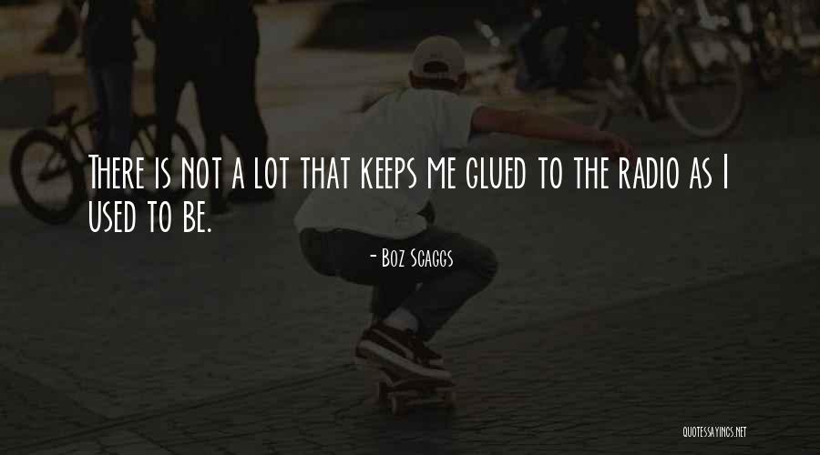 Boz Scaggs Quotes 799764 Boz Scaggs Quotes 799764