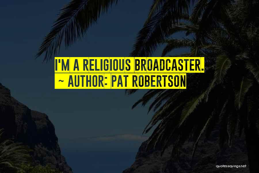 Bozell Bridle Quotes By Pat Robertson