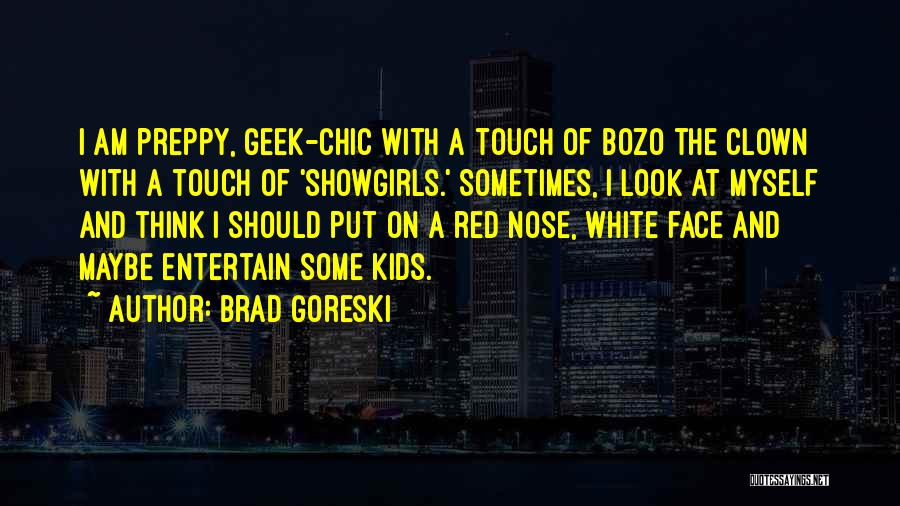 Bozo Clown Quotes By Brad Goreski