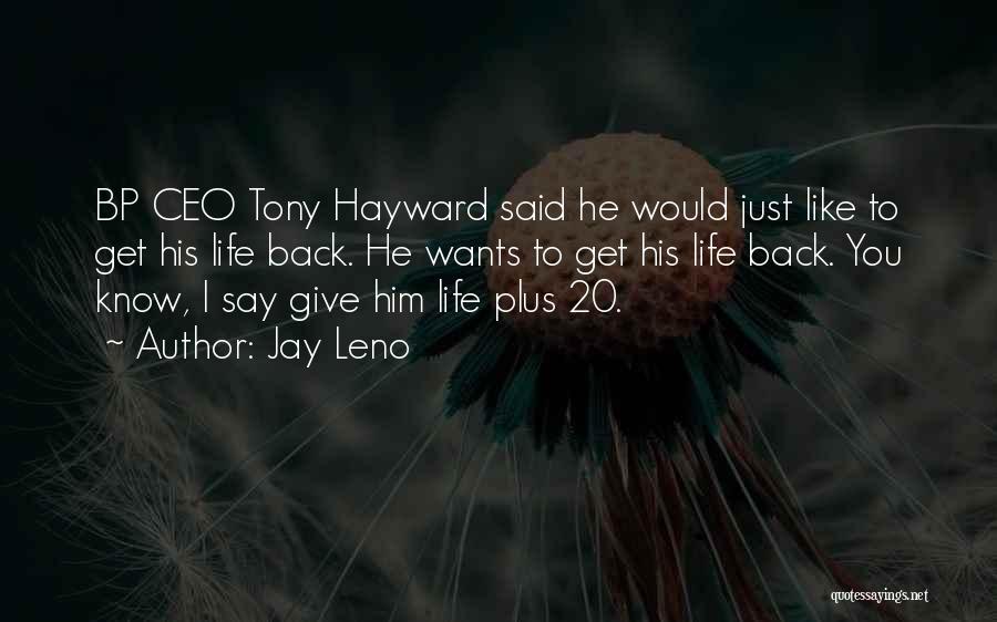 Bp Hayward Quotes By Jay Leno