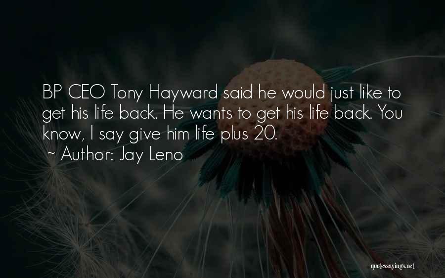 Bp Tony Hayward Quotes By Jay Leno