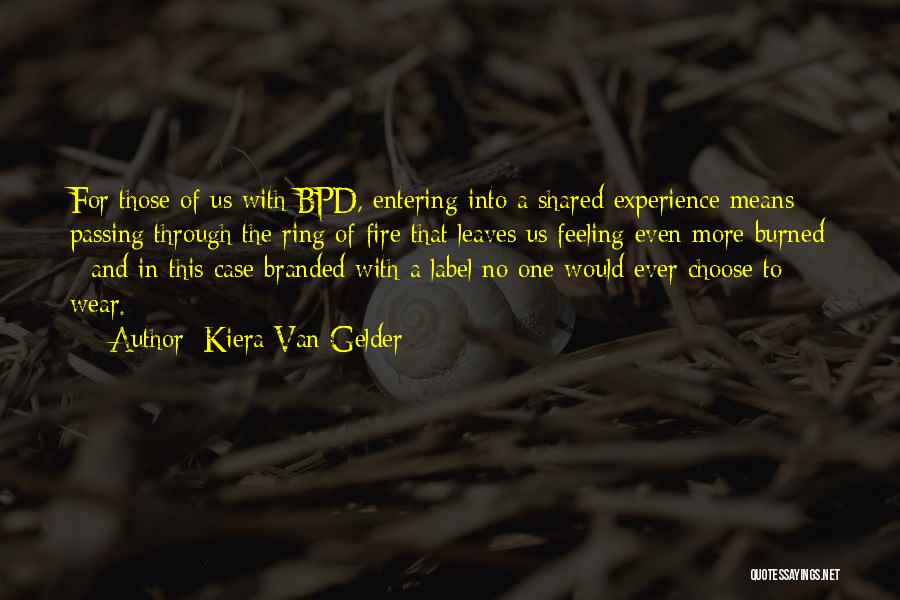 Bpd Disorder Quotes By Kiera Van Gelder