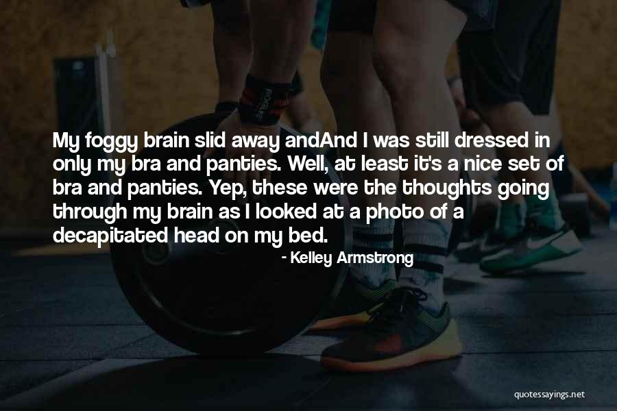 Bra And Panties Quotes By Kelley Armstrong