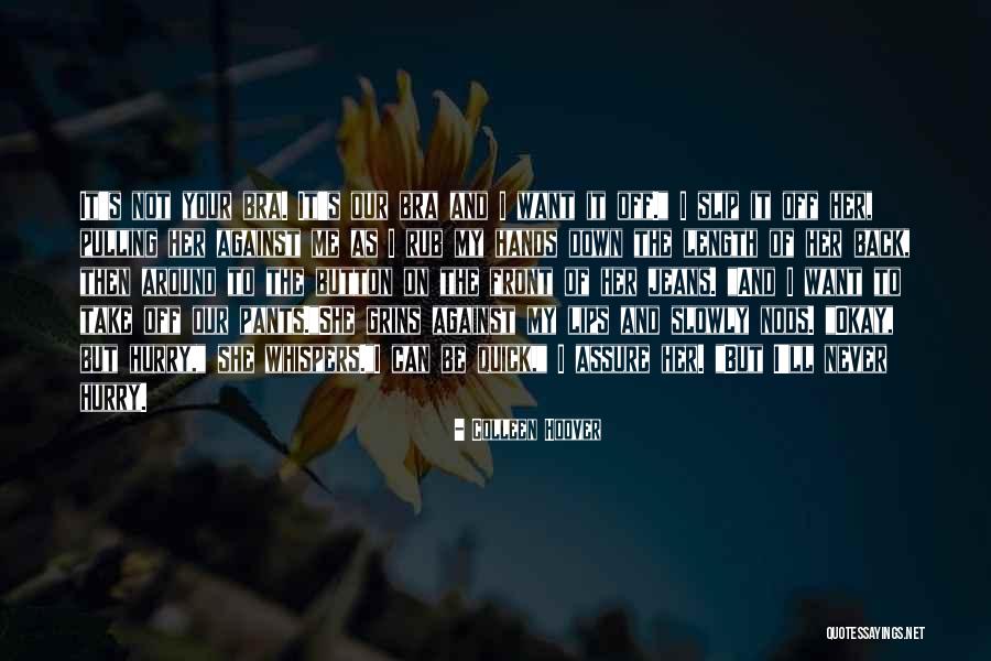 Bra Off Quotes By Colleen Hoover Bra Off Quotes By Colleen Hoover