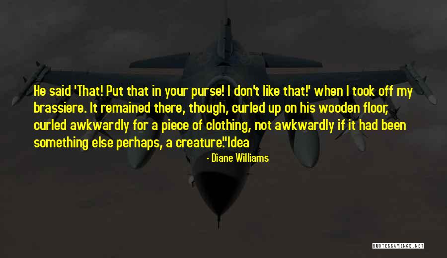 Bra Off Quotes By Diane Williams Bra Off Quotes By Diane Williams