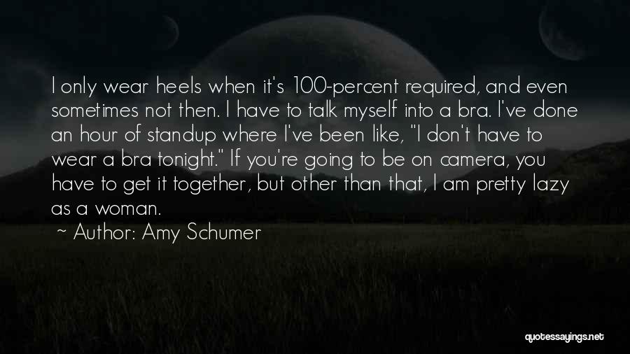 Bra Quotes By Amy Schumer