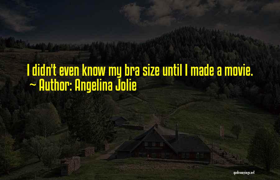 Bra Quotes By Angelina Jolie