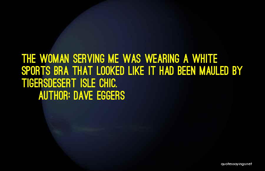 Bra Quotes By Dave Eggers