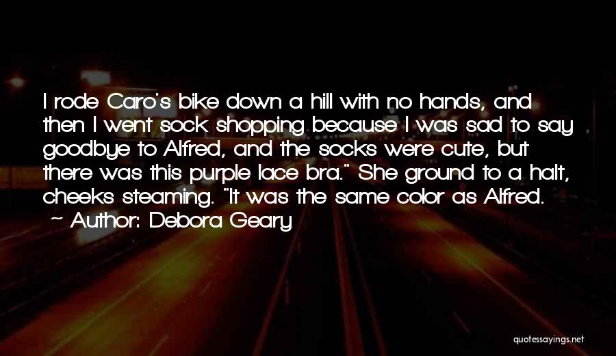 Bra Quotes By Debora Geary