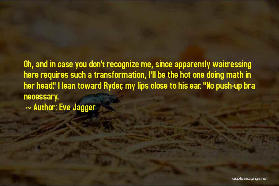 Bra Quotes By Eve Jagger