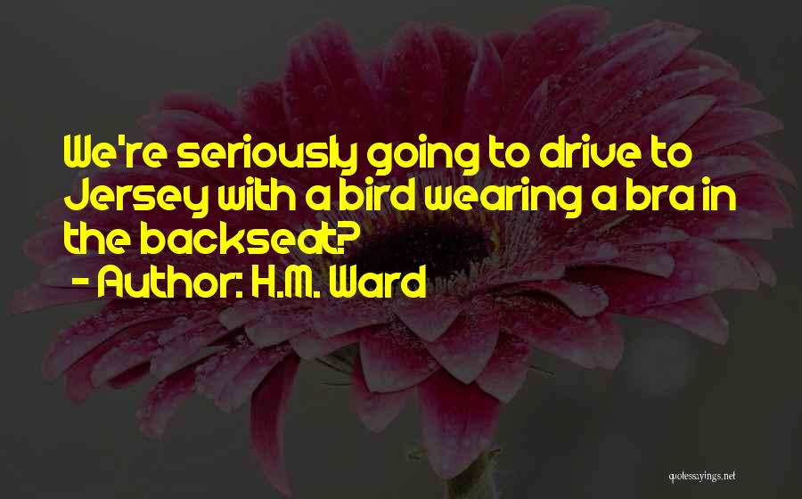 Bra Quotes By H.M. Ward