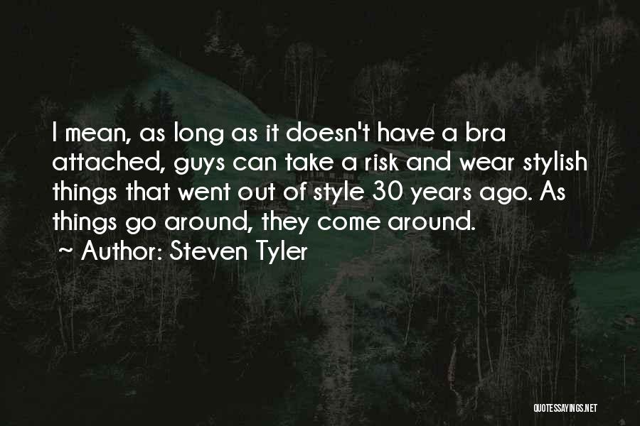 Bra Quotes By Steven Tyler