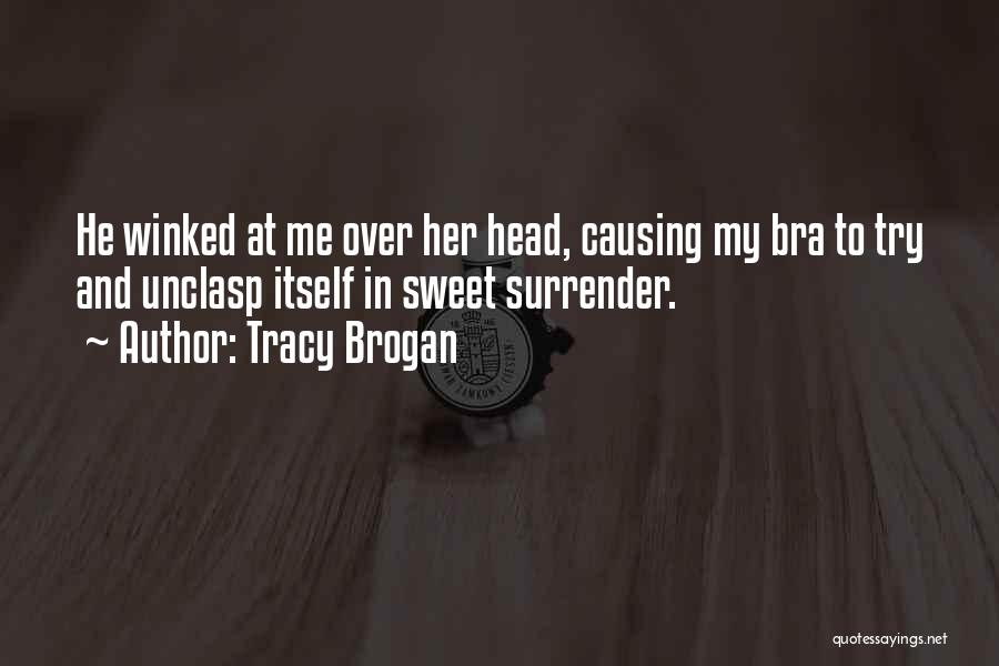 Bra Quotes By Tracy Brogan